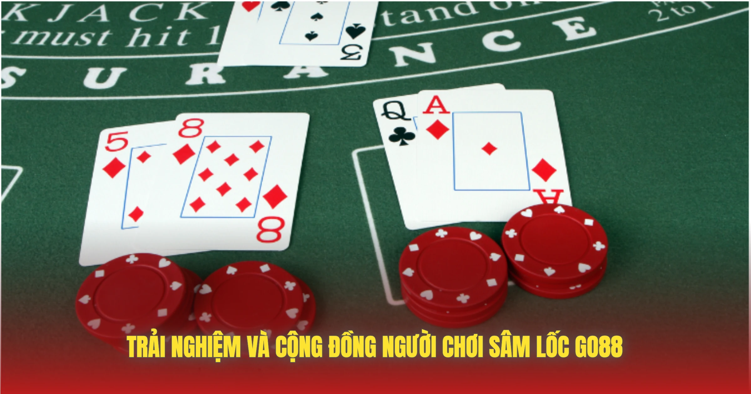 Trải Nghiệm Và Cộng Đồng Người Chơi Sâm Lốc GO88